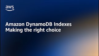 DynamoDB Indexes: Making the right choice between GSI and LSI - Amazon DynamoDB Nuggets