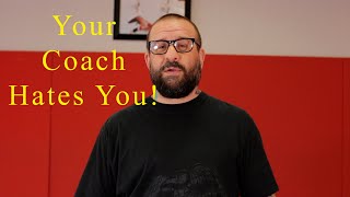 what to do if you feel like your bjj coach does not like you?