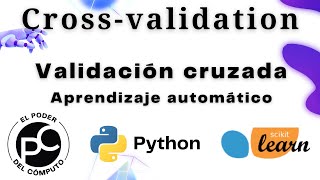 Validación Cruzada. Cross - Validation en aprendizaje automático con Sckit-learn, Python. #python