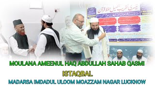 MOULANA AMEENUL HAQ ABDULLAH SAHAB QASMI KA ISTAQBAL BY MADARSA IMDADUL ULOOM MOAZZAM NAGAR LUCKNOW