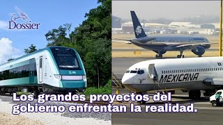 Los grandes proyectos del gobierno enfrentan la realidad.