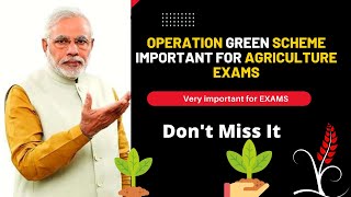 Operation Green Scheme Important For Agriculture Exams