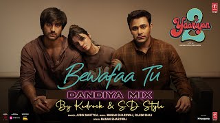 BEWAFAA TU(Dandiya-Mix): Divya,Yash,Meezaan,Pearl |Jubin Nautiyal |Kedrock, SD Style |Radhika, Vinay