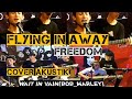 Wait in vain_bob marley||cover||flying in away freedom band