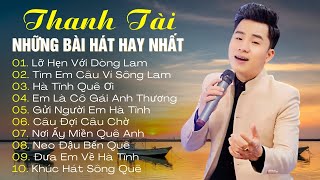 Lỡ Hẹn Với Dòng Lam - THANH TÀI 🎵 20 Ca Khúc Dân Ca Xứ Nghệ Được Khán Giả Bình Chọn Hay Nhất 2024
