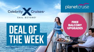 FREE Balcony Upgrades | Celebrity Silhouette | Planet Cruise Deal of the Week