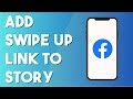 How To Add Swipe Up Link To Facebook Story - Full Guide (2024)