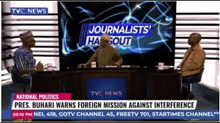 Journalists' Hangout | Buhari Warns Foreign Mission Against Interference In National Politics