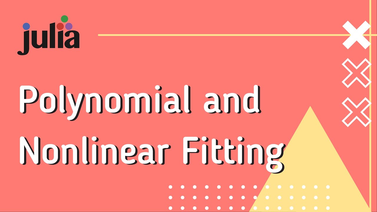 Julia Polynomial And Nonlinear Fitting Youtube
