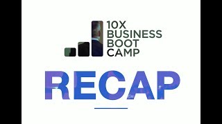What Happens at 10X Business Bootcamp Recap