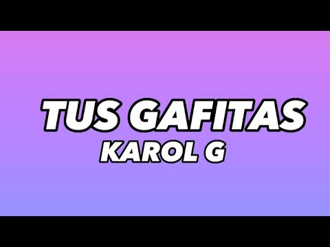 Tus Gafitas_Karol G_Letras, Lyrics - YouTube