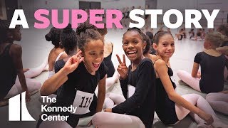 A Super Story About Super Kids - Dancing In the Nutcracker | A Kennedy Center Digital Stage Original