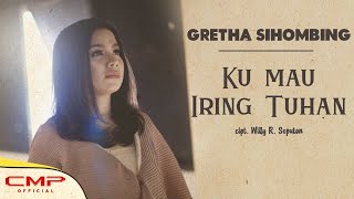 Gretha Sihombing - Ku Mau Iring Tuhan (Official Music Video)