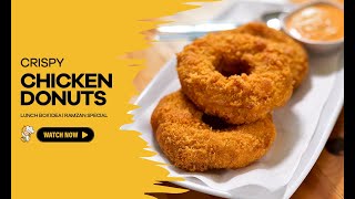 Crispy Chicken Donuts Recipe | Store & Freeze Recipe | Lunch Box Idea for Kids | Ramzan Special