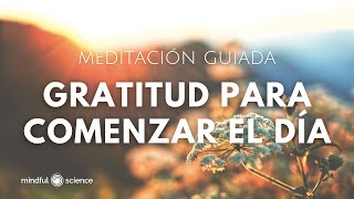 🎧Gratitud para comenzar el día ~ Meditación guiada 💙 Mindful Science - Mindfulness