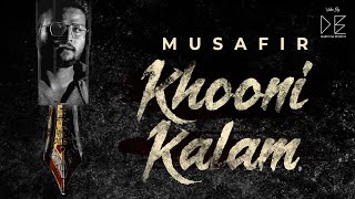 KHOONI KALAM | MUSAFIR | OFFICIAL MUSIC VIDEO | 2019