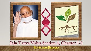 Jain Tattva Vidya Workshop Section 4, Chapter 1-3. By Samani Jinpragya