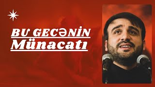 Hacı Ramil - Bu gecə bu münacatı edib istəklərnizi istəyin