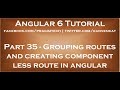 Grouping routes and creating component less route in angular
