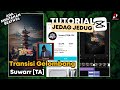 Tutorial Jedag Jedug Capcut Style Suwar TA | Transisi Gelombang Suwarr