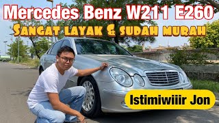 Mercedes Benz W211 E260 2004 masih ISTIMIWIIIRRR ditahun 2021