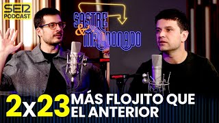 SASTRE Y MALDONADO 2x23: Más flojito que el anterior