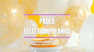 FELIZ CUMPLEAÑOS  PAOLA - Happy Birthday to You PAOLA #Cumpleaños #Feliz