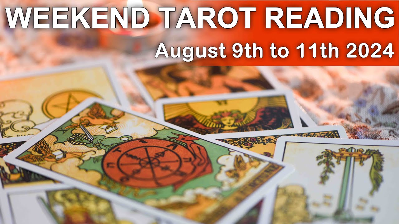 Weekend Tarot Reading A Heart Felt Message August 9th To 11th 2024