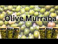 Zaitoon Ka Murraba | Olive Sweet pickle At Home | Olive Series 2 with Foodyshine