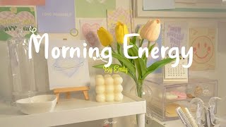 [Playlist] Morning Energy🌟Chill songs to make you feel so good - morning music for positive energy