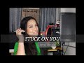 STUCK ON YOU | AILA SANTOS