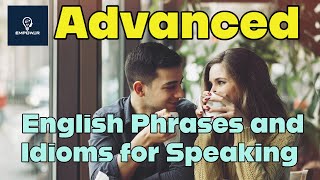 240+Advanced English Phrases and Idioms for Speaking | English practice | English Learning