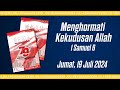 19 Juli 2024 - Menghormati Kekudusan Allah