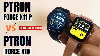 Ptron force x10 vs x11p smartwatch | under 1500 smartwatch