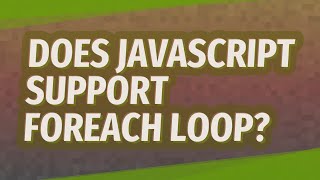 Does JavaScript support foreach loop?