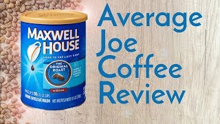 Maxwell House Original Roast Coffee Review