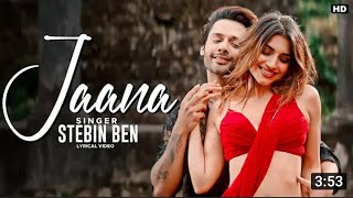 JAANA SONG - Stebin Ben New song ft. Kamya Chaudhary | Jaani | Tujhe Chu Ke Sharmana Hai Barish Mein