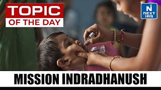 Mission Indradhanush - UPSC | NEXT IAS