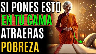 Nunca Pongas Esto en tu Cama o Atraerás Pobreza y Enfermedad | Enseñanzas Budistas