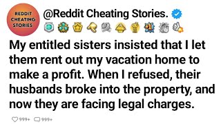 My entitled sisters insisted that I let them rent out my vacation home to make a profit, Episode 5