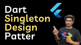 Flutter \u0026 Dart Singleton Design Pattern | Flutter Design Pattern with example