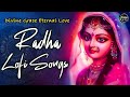 Radha Lofi Songs | Slow & Reverb | The Sound Of Inner Peace | Relaxing Lofi Song