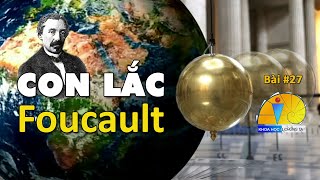 Con lắc Foucault : Lời giải cho câu hỏi xưa như...Trái Đất