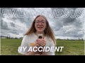 I found Jesus by accident-my testimony