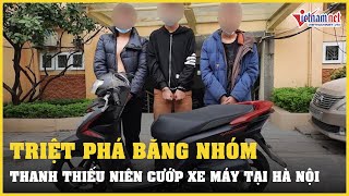 Hà Nội: Triệt phá băng nhóm thanh thiếu niên cướp xe máy tại nhiều quận, huyện | Vietnamnet