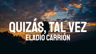 Eladio Carrión - Quizás, Tal Vez (Letra/Lyrics)