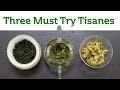 Three Must Try Chinese Tisanes