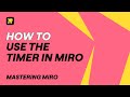 Miro Timer Tutorial – Stay Focused and Impress!