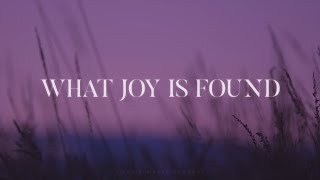 What Joy is Found - Jeremy Riddle (Lyrics)