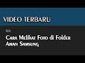 Cara Melihat Foto di Folder Aman Samsung